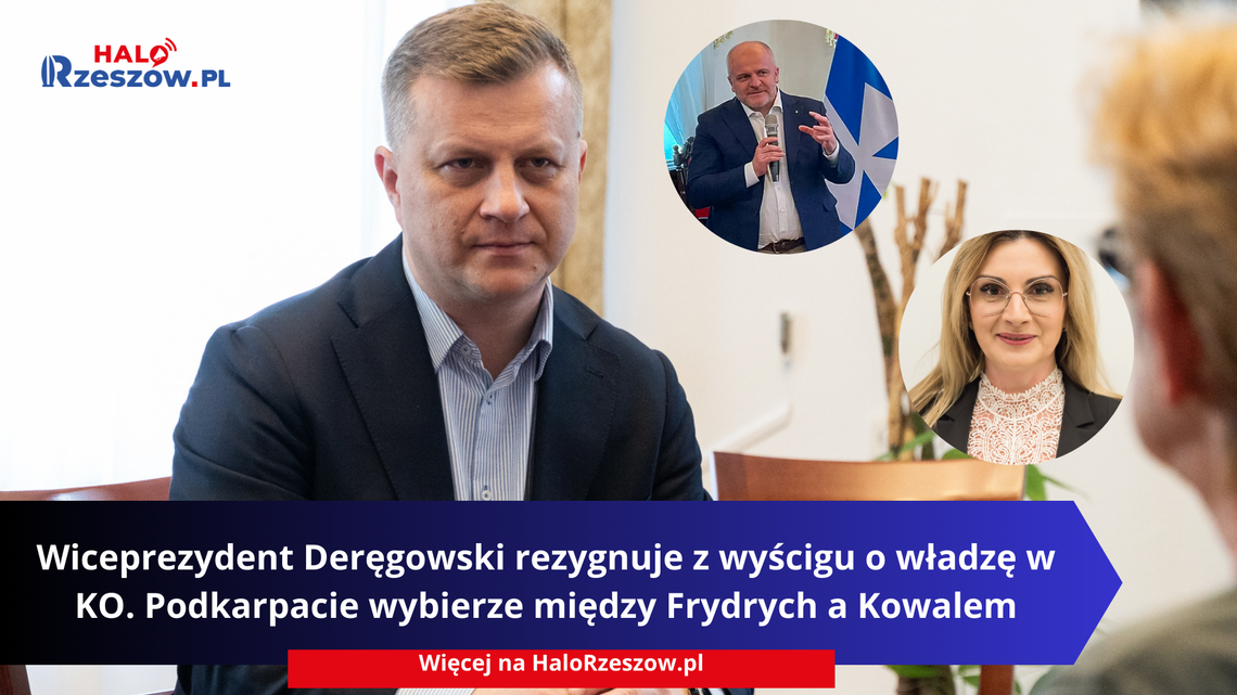 Wiceprezydent Deręgowski rezygnuje z wyścigu o władzę w KO. Podkarpacie wybierze między Frydrych a Kowalem Wiceprezydent Deręgowski rezygnuje z wyścigu o władzę w KO. Podkarpacie wybierze między Frydrych a Kowalem