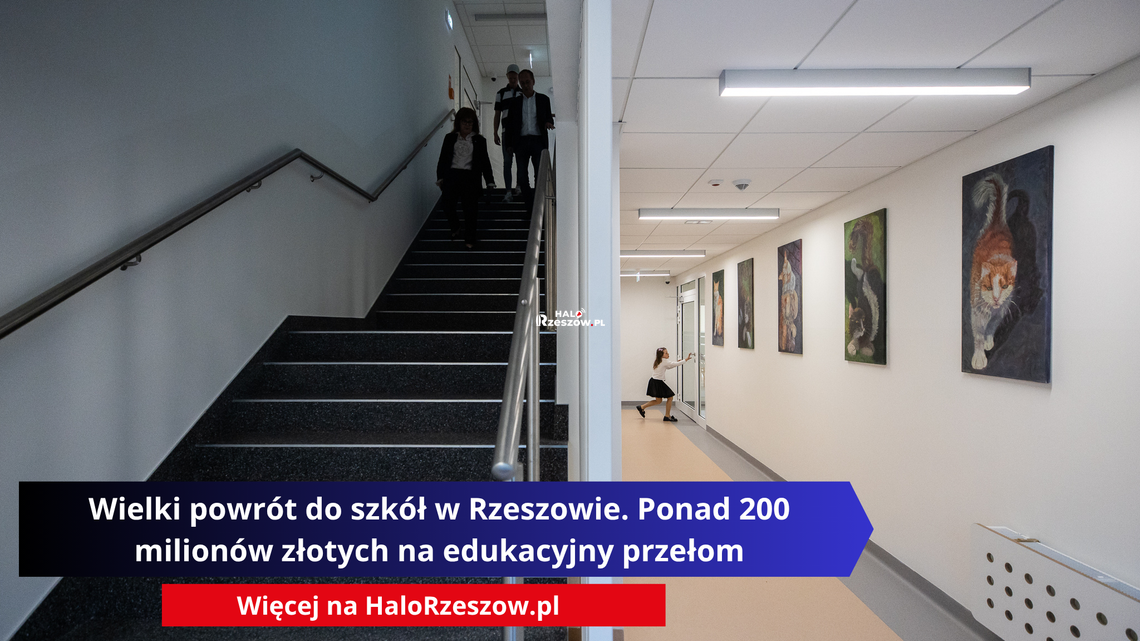 Wielki powrót do szkół w Rzeszowie. Ponad 200 milionów złotych na edukacyjny przełom Wielki powrót do szkół w Rzeszowie. Ponad 200 milionów złotych na edukacyjny przełom