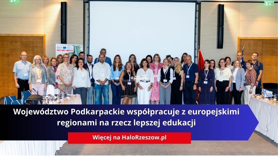 Województwo Podkarpackie współpracuje z europejskimi regionami na rzecz lepszej edukacji Województwo Podkarpackie współpracuje z europejskimi regionami na rzecz lepszej edukacji