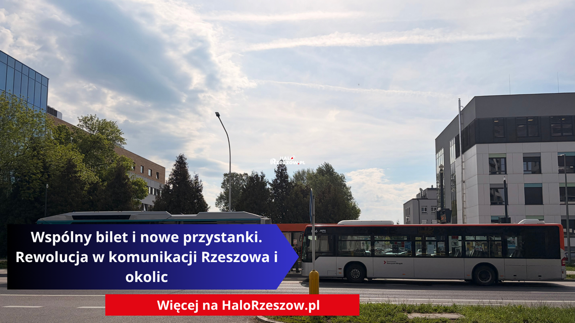 Wspólny bilet i nowe przystanki. Rewolucja w komunikacji Rzeszowa i okolic