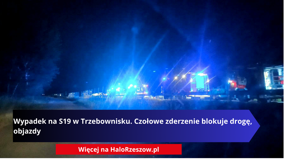 Wypadek na S19 w Jasionce. Czołowe zderzenie blokuje drogę, objazdy
