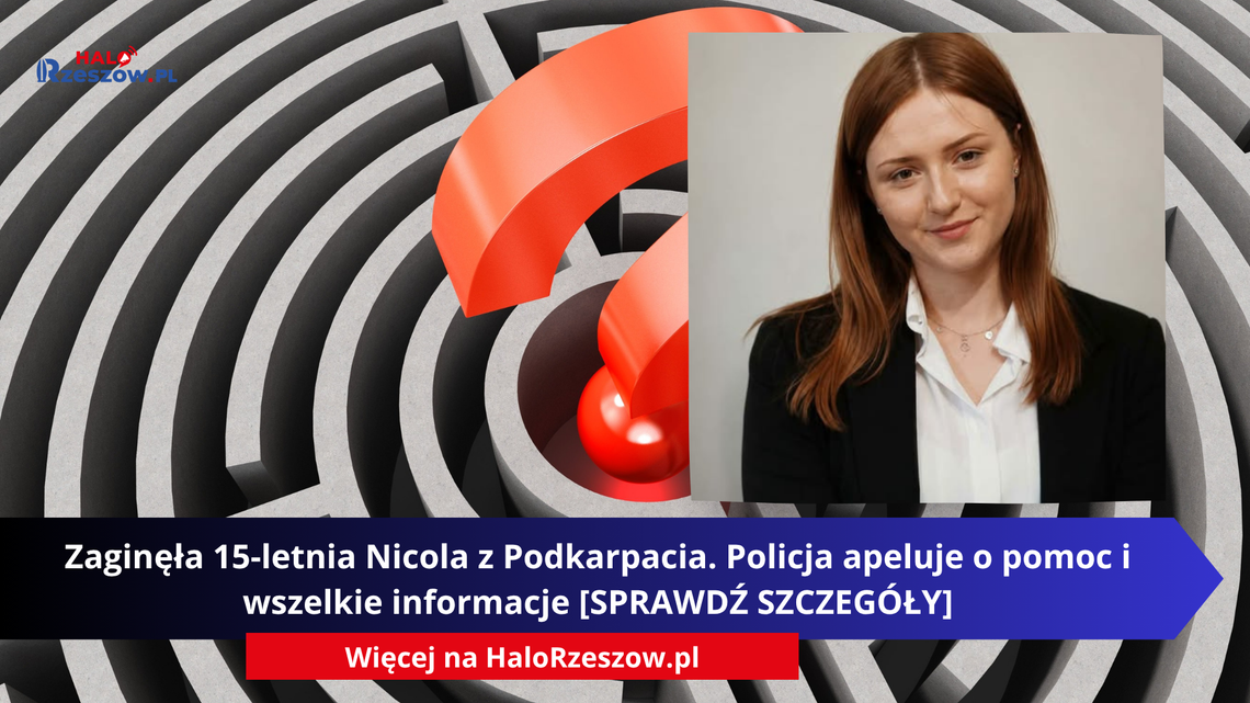 Zaginęła 15-letnia Nicola z Podkarpacia. Policja apeluje o pomoc i wszelkie informacje [SPRAWDŹ SZCZEGÓŁY]