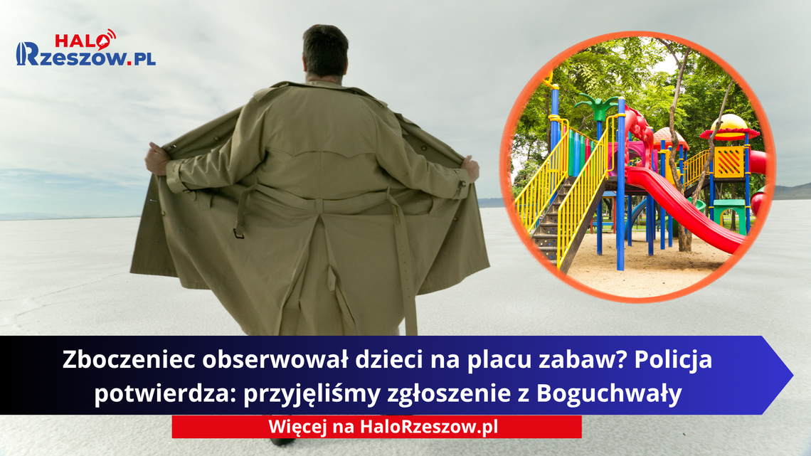 Zboczeniec obserwował dzieci na placu zabaw? Policja potwierdza: przyjęliśmy zgłoszenie z Boguchwały Zboczeniec obserwował dzieci na placu zabaw? Policja potwierdza: przyjęliśmy zgłoszenie z Boguchwały