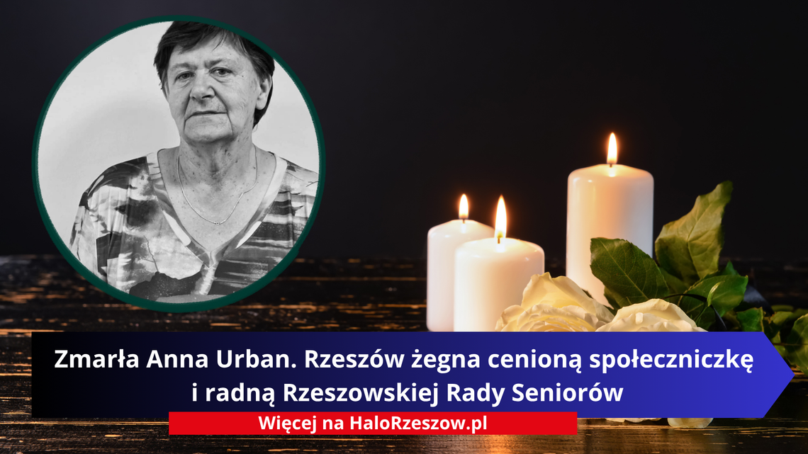 Zmarła Anna Urban. Rzeszów żegna cenioną społeczniczkę i radną Rzeszowskiej Rady Seniorów Zmarła Anna Urban. Rzeszów żegna cenioną społeczniczkę i radną Rzeszowskiej Rady Seniorów