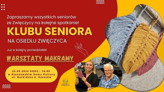 Spotkanie Klubu Seniora na osiedlu Zwięczyca Rzeszów - WARSZTATY MAKRAMY