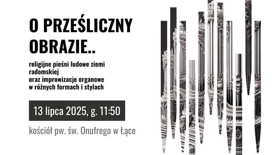 Wyjątkowy koncert pieśni ludowych i improwizacji organowych w Łące