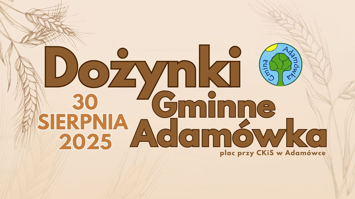 Adamówka świętuje plony – Dożynki Gminne 2025 już 30 sierpnia!