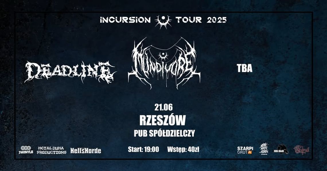 Incursion Tour - DEADLINE | MUNDIVORE | TBA
