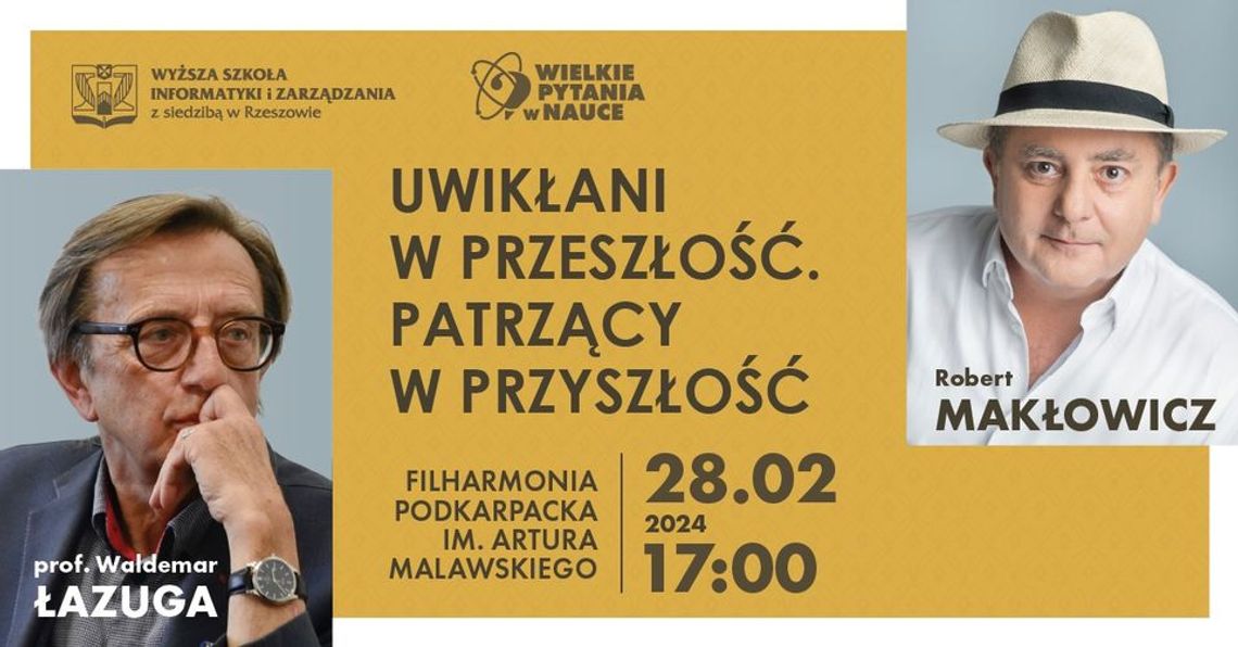 prof. Waldemar Łazuga i Robert Makłowicz „Uwikłani w przeszłość”. prof. Waldemar Łazuga i Robert Makłowicz „Uwikłani w przeszłość”.