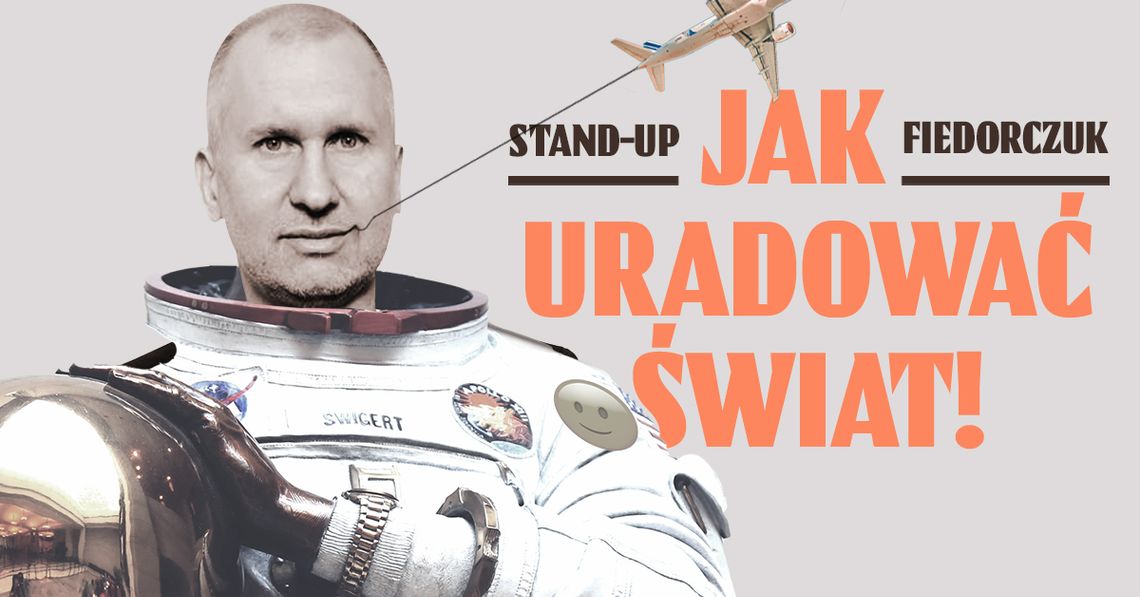 Stand-Up - Jak uradować świat? Wojtek Fiodorczuk