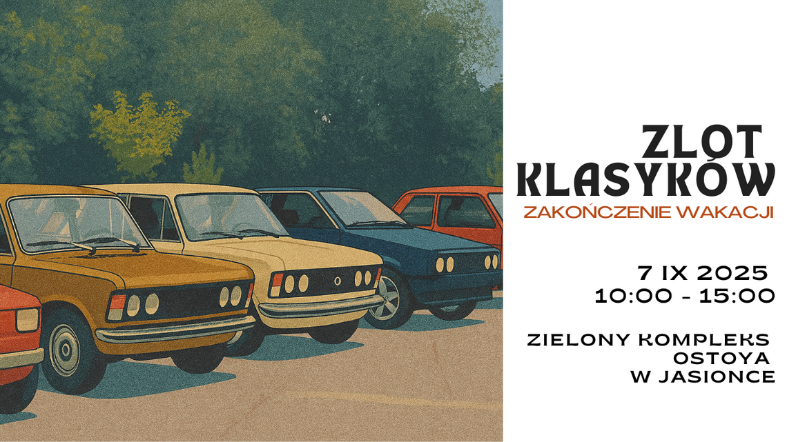Zlot Klasyków – pożegnanie wakacji już 7 września w Zielonym Kompleksie OSTOYA w Jasionce Zlot Klasyków – pożegnanie wakacji już 7 września w Zielonym Kompleksie OSTOYA w Jasionce