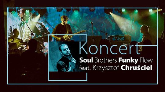 Koncert Soul Brothers - Funky Flow feat. Krzysztof Chruściel