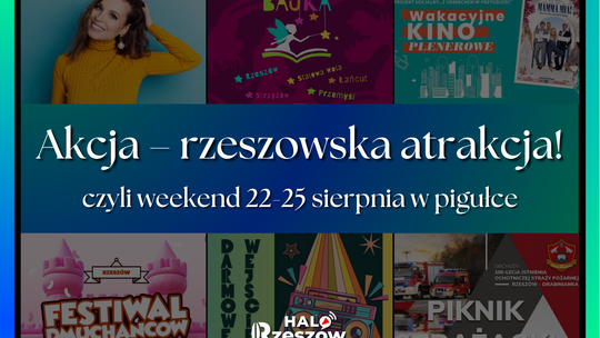 Akcja – rzeszowska atrakcja! Weekend (22-25 sierpnia) w pigułce