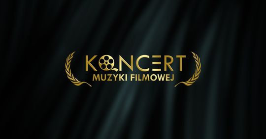 Koncert Muzyki Filmowej