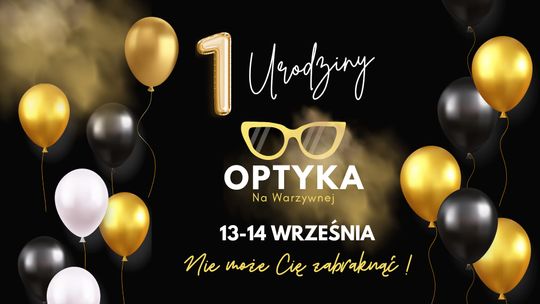 1 URODZINY Salonu Optycznego na Warzywnej