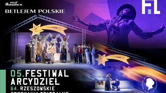 64. Rzeszowskie Spotkania Teatralne: 05. Festiwal Arcydzieł „Betlejem polskie”